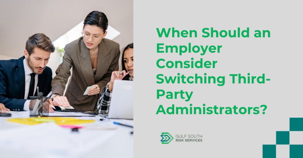 Three business professionals collaborate at a desk next to the Gulf South Risk Services logo and text discussing when an employer should consider switching third-party administrators.